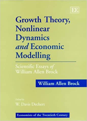 Growth Theory, Nonlinear Dynamics and Economic Modelling: Scientific Essays of William Allen Brock [2001] - pdf